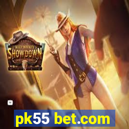 pk55 bet.com